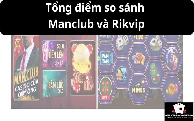 Tổng điểm cổng game Manclub và Rikvip